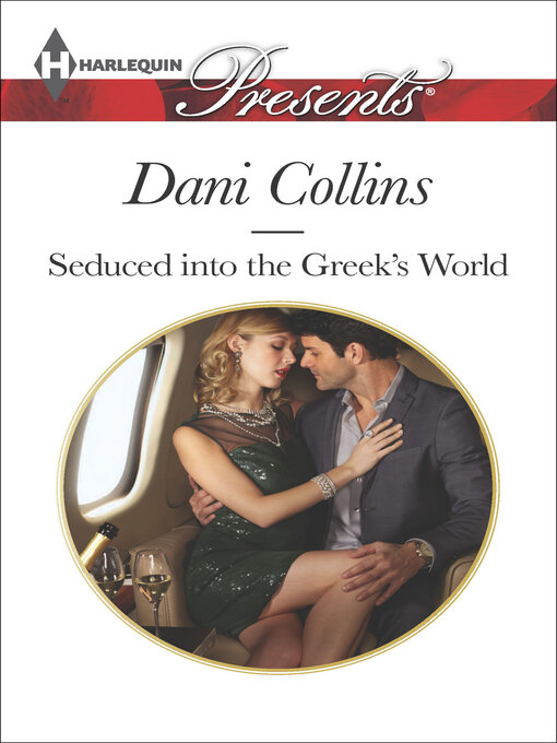 Title details for Seduced into the Greek's World by Dani Collins - Available